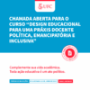 Imagem de anúncio do novo promovido pela EIDEIA "Design Educacional Para Uma Práxis Docente Política, Emancipatória e Inclusiva".